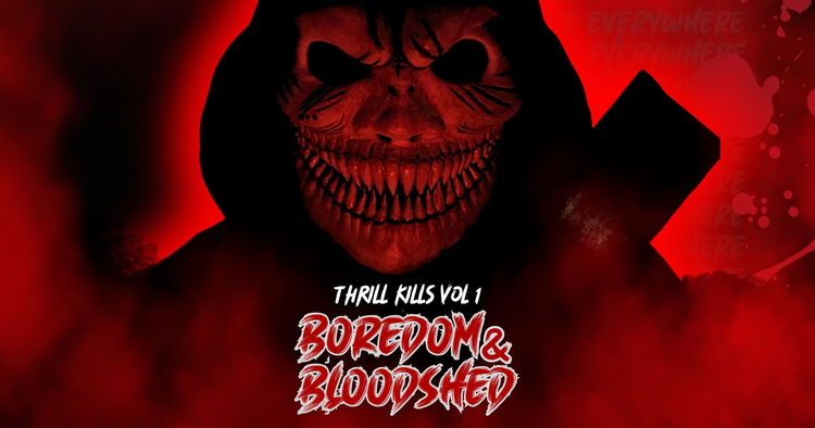 BOREDOM & BLOODSHED