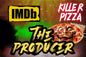 IMDB PRODUCER CREDIT - KILLER PIZZA